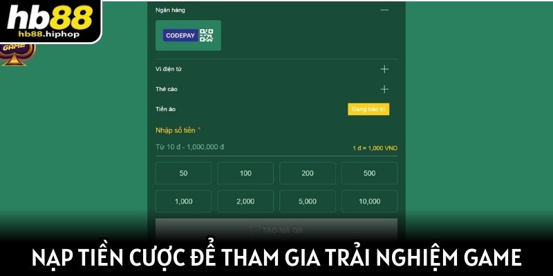 Nạp tiền cược để tham gia trải nghiệm game tại HB 88